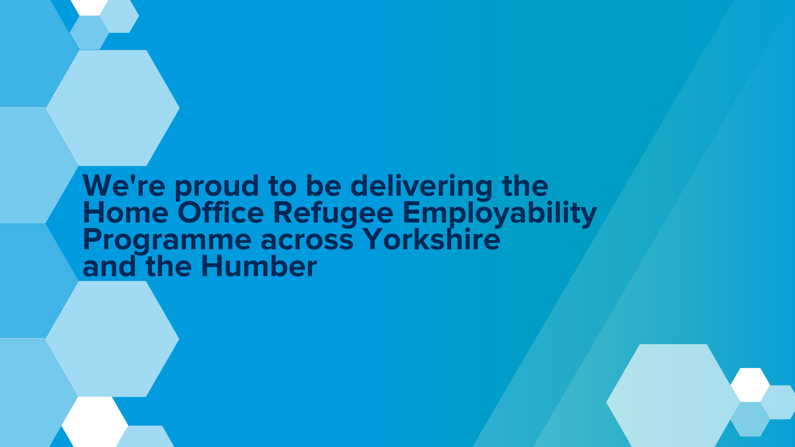 We're proud to be delivering the Home Office Refugee Employability Programme across Yorkshire and the Humber