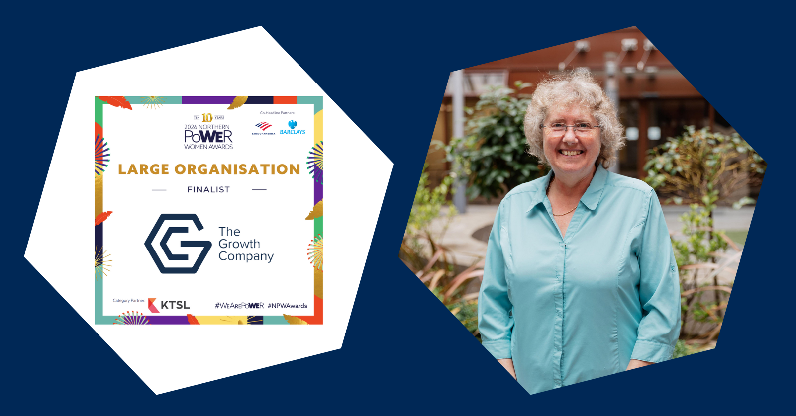 Two hexagons on a dark blue background. The left hexagon has a graphic with colourful square border. Text inside reads 'Large Organisation Finalist' with the Growth Company logo underneath. The right hexagon has a photo of Donne Edwards wearing a blue shirt and standing the courtyard area outside of our office.
