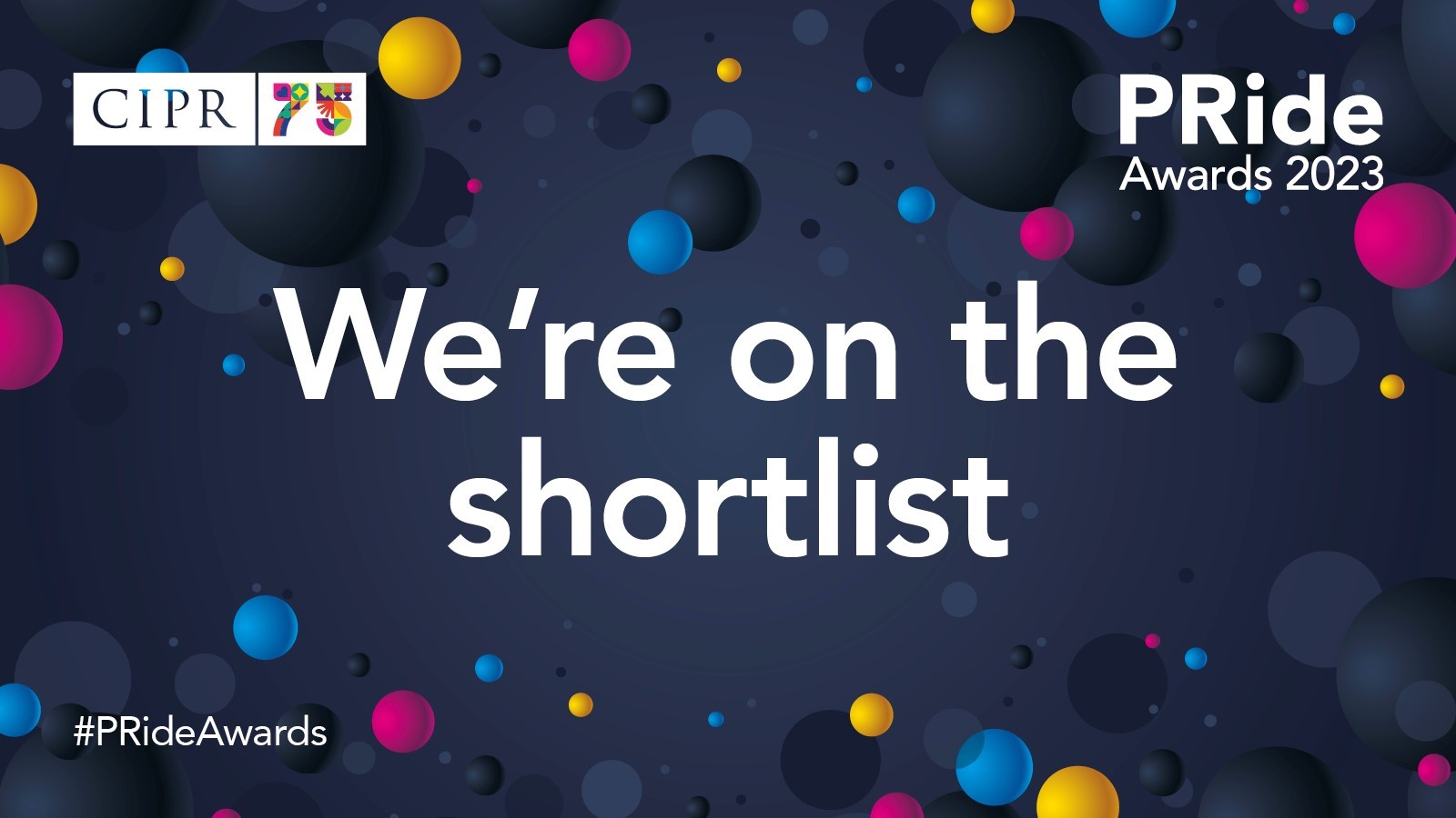 CIPR PRide Awards 2023 We're on the shortlist 